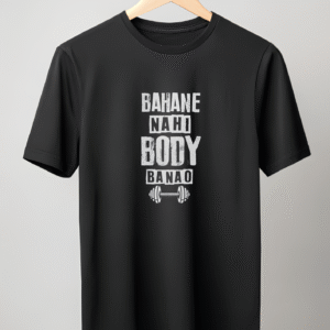 "Bahane Nahi, Body Banao" T-shirt